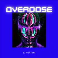 DJ Fishbone - Overdose
