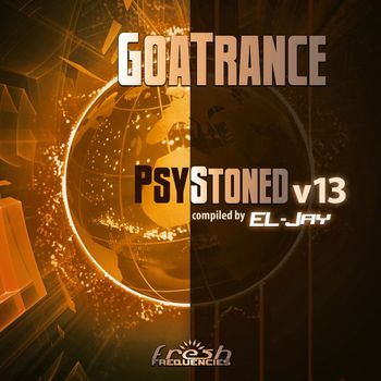 EL-Jay - GoaTrance PsyStoned, Vol. 13 (Album Dj Mix Version)