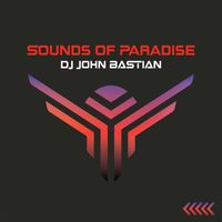 DJ John Bastian - Sounds of Paradise
