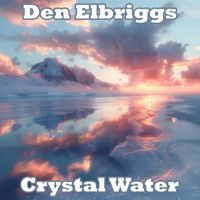 Den Elbriggs - Crystal Water