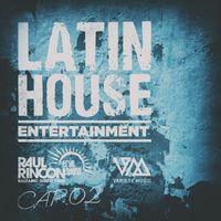 Raul Rincon - Raul Rincon Pres. Latin House Entertainment, Cap.02