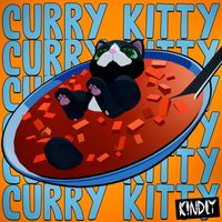 K!NDLY - CURRY KITTY (Explicit)