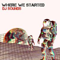 Dj Sounds - Where We Started