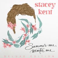 Stacey Kent - Summer Me, Winter Me (Deluxe Edition)