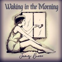 James Buoen - Waking in the Morning