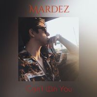 Mardez - Can't Win You