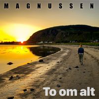 Magnussen - To Om Alt