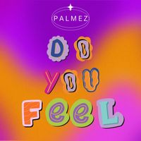 Palmez - Do you feel