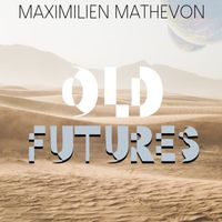 Maximilien Mathevon - Old Futures