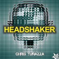 Chris Turazza - Headshaker