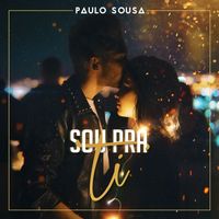 Paulo Sousa - Sou Pra Ti
