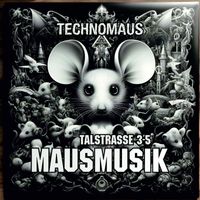 Talstrasse 3-5 - Mausmusik (Technomaus)