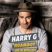 Harry G - Harry G - Hoamboy (Live in München)