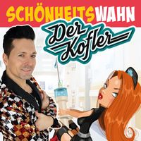 Der Kofler - Schönheitswahn