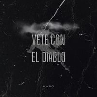 Kamo - Vete Con el Diablo (Explicit)