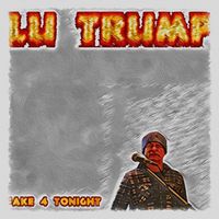 Lu Trump - Fake 4 Tonight