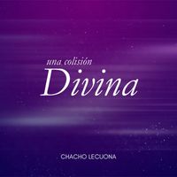 Chacho Lecuona - Una Colisión Divina