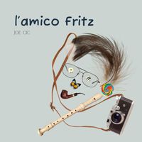 Joe Cic - L' Amico Fritz (Explicit)