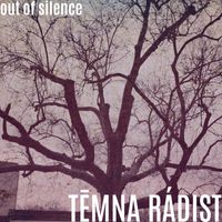 TĒMNA RÁDIST - Out of Silence