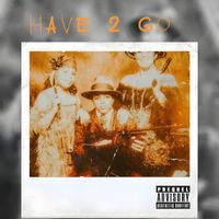 Hilly Da Kydd - Have 2 Go (Explicit)