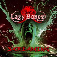 Lazy Bonez - Screaming (Single version)