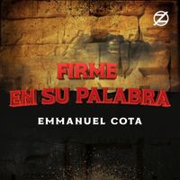 Emmanuel Cota - Firme en Su Palabra (Explicit)