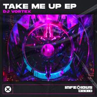 DJ Vortex - Take Me Up EP