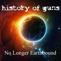 History of Guns - No Longer Earthbound