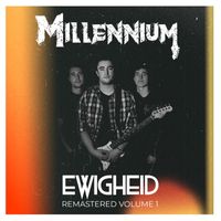 Millennium - Ewigheid (Remastered 2024) [Volume 1]
