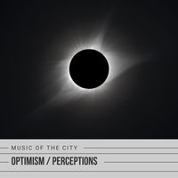 Music Of The City - Optimism / Perceptions
