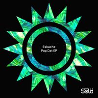 Eskuche - Pop Dat EP