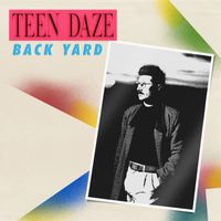Teen Daze - Back yard