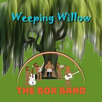 The Box Band - Weeping Willow