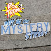 Roctronic - Meet Me on Mystery Street