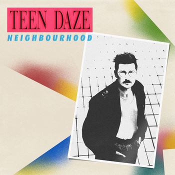 Teen Daze - Neighbourhood