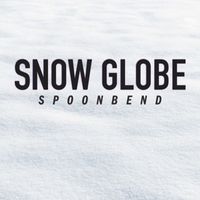 Spoonbend - Snow Globe
