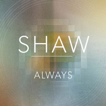 SHAW - Always