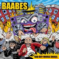 BAABES - Bad Boy Worse Drugs (Explicit)