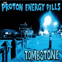 The Proton Energy Pills - Tombstone