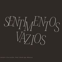 André Carvalho - Sentimentos Vazios (feat. Rodrigo Massa)