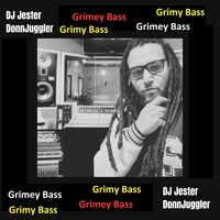 DJ Jester DonnJuggler - Grimey Bass