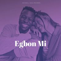 Maxwell Gold Records - Egbon Mi