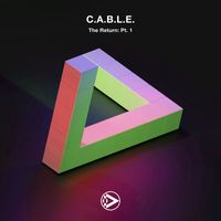 C.A.B.L.E. - The Return - Pt. 1