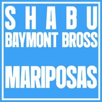 Shabu, Baymont Bross - Mariposas