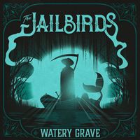 The Jailbirds - Watery Grave
