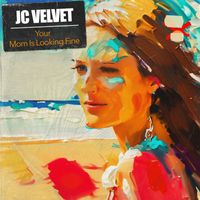 J.C. Velvet - Your Mom Is Looking Fine