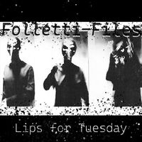 Folletti-Files - Lips for Tuesday (Explicit)