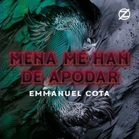 Emmanuel Cota - Mena Me Han de Apodar (Explicit)