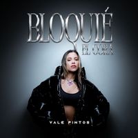Vale Pintos - Bloquié El Cora