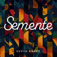 Lucio Kropf - Semente